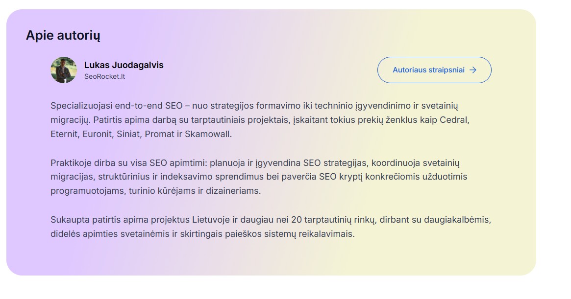 Autoriaus pristatymo skiltis su antrašte Apie autorių, autoriaus nuotrauka, vardu Lukas Juodagalvis ir išsamiu aprašymu apie jo SEO patirtį. Tekste pabrėžiama end to end SEO kompetencija, tarptautinių projektų patirtis ir darbas su didelės apimties svetainėmis.