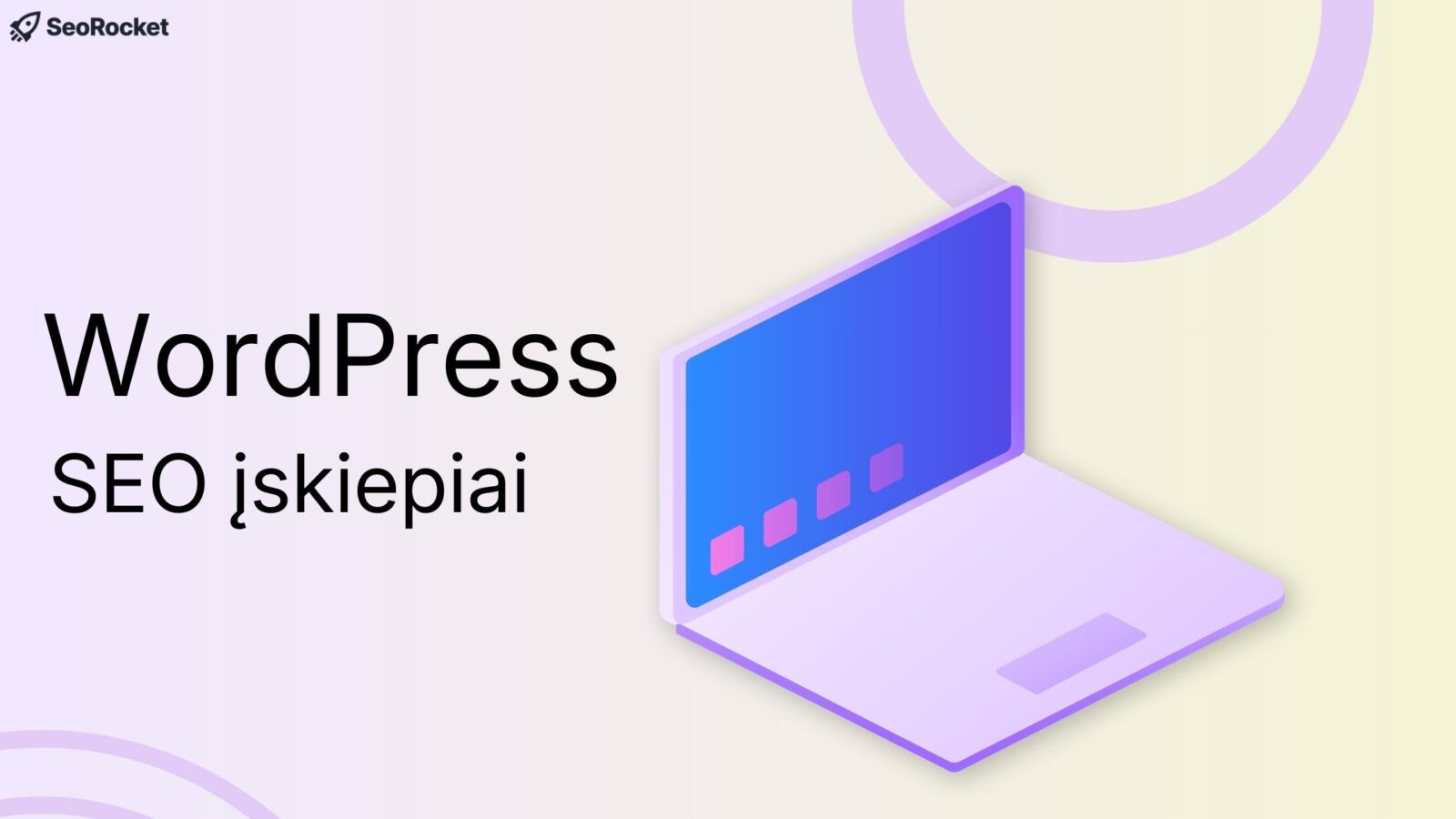Iliustracija su tekstu WordPress SEO įskiepiai ir stilizuotu nešiojamuoju kompiuteriu su mėlynu ekranu bei rožiniais elementais. Vaizdas simbolizuoja WordPress SEO įskiepių naudojimą svetainės optimizavimui ir matomumo gerinimui paieškos sistemose.