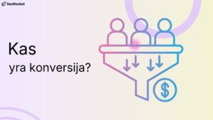 Konversijos iliustracija su konversijų piltuvu, žmonių ikonėlėmis ir pinigų simboliu, vaizduojanti lankytojų pavertimą klientais.