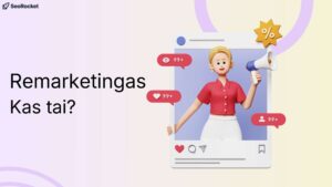 Iliustracija su tekstu Remarketingas Kas tai ir socialinių tinklų įrašo rėmeliu, kuriame moteris laiko garsiakalbį. Aplink matomi pranešimai su 99 plius reakcijomis ir procentų simbolis, perteikiantys remarketingo kampanijas ir pakartotinį auditorijos pasiekimą.