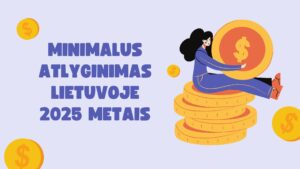 Minimalus atlyginimas Lietuvoje 2025 metais