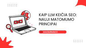 Kaip LLM keičia SEO