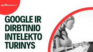 Google ir dirbtinio intelekto turinys