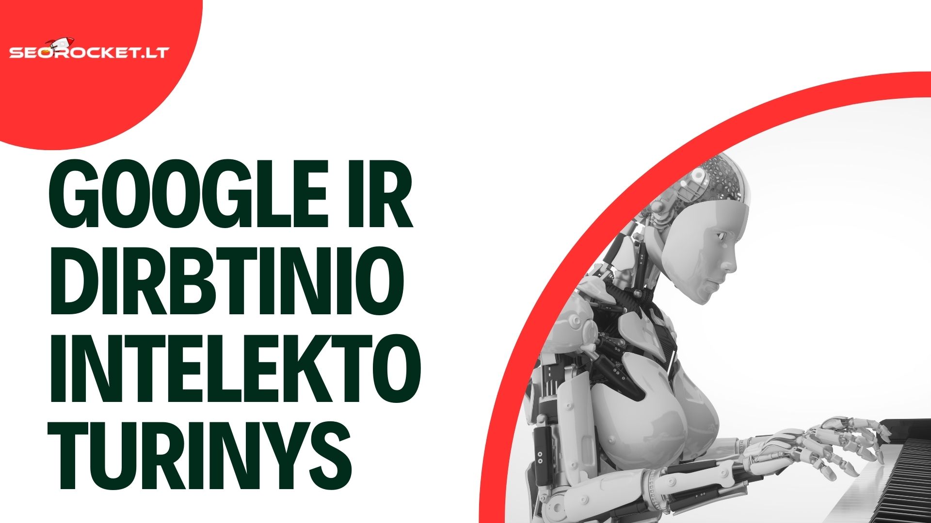 Google ir dirbtinio intelekto turinys: ką svarbu žinoti ir kaip elgtis