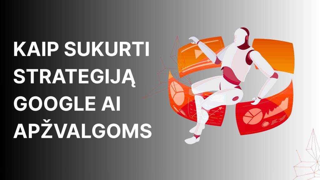 SGE strategiją Google AI apžvalgoms
