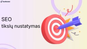 SEO tikslų nustatymas 2026 m