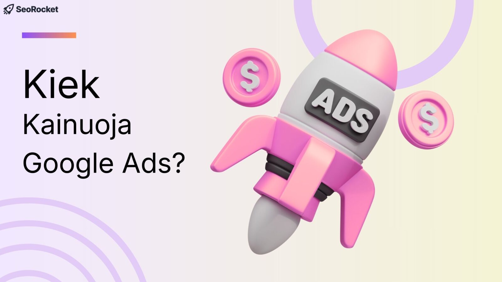 Google Ads reklamos kainos iliustracija – SeoRocket vizualas su raketa, simbolizuojančia mokamos reklamos augimą ir biudžeto investicijas į Google Ads kampanijas 2026 metais.