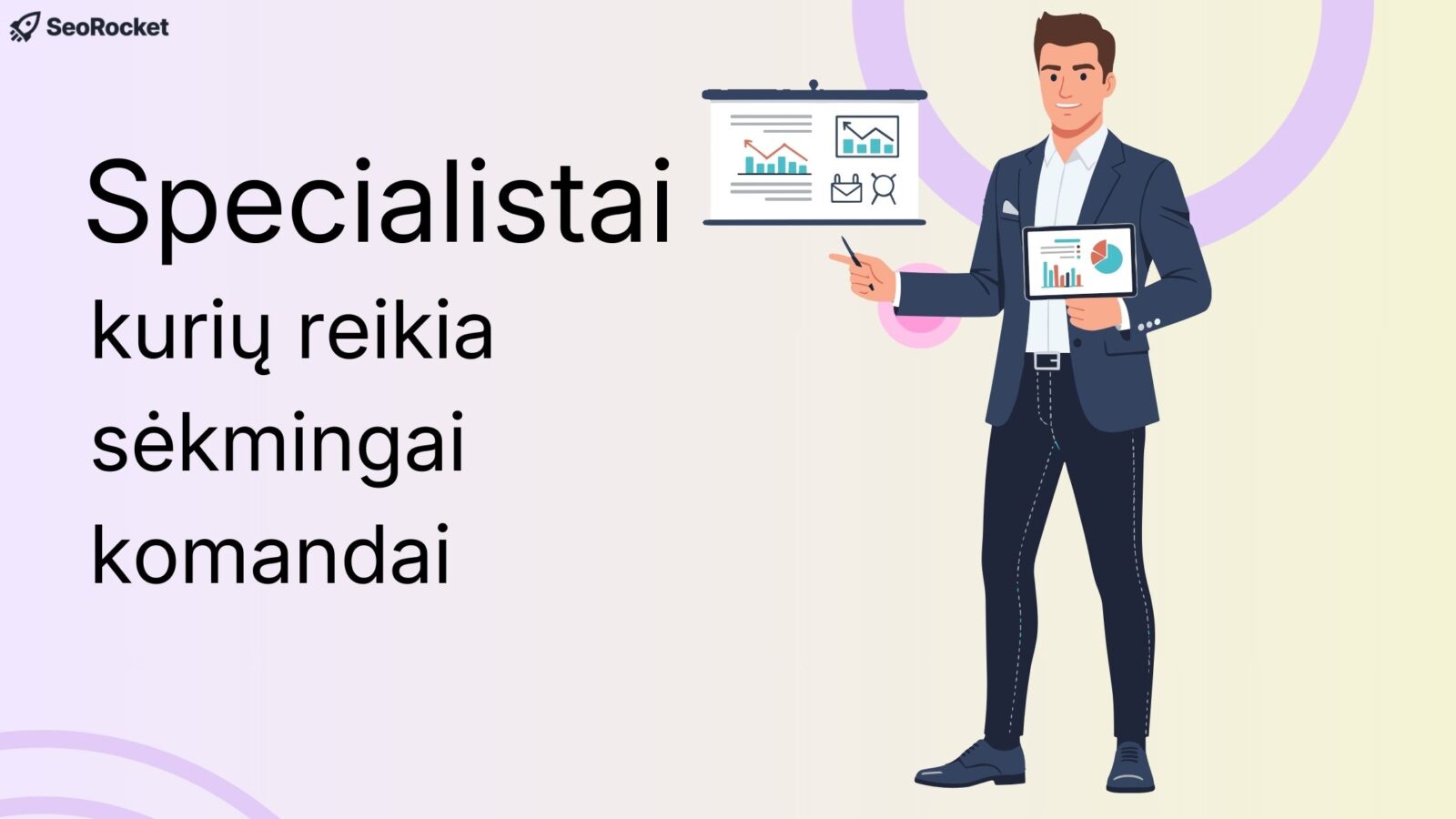 Iliustracija vaizduoja rinkodaros specialistą, pristatantį duomenų analizę ir grafikus. Tekstas paveikslėlyje – „Specialistai, kurių reikia sėkmingai komandai“. Vizualas skirtas straipsniui apie svarbiausius marketingo ir SEO specialistų vaidmenis versle