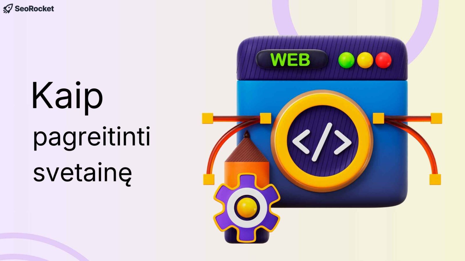 Spalvinga iliustracija, vaizduojanti internetinės svetainės simbolį su užrašu „WEB“, programavimo simboliu ir krumpliaračiu, šalia kurio parašyta: „Kaip pagreitinti svetainę“.