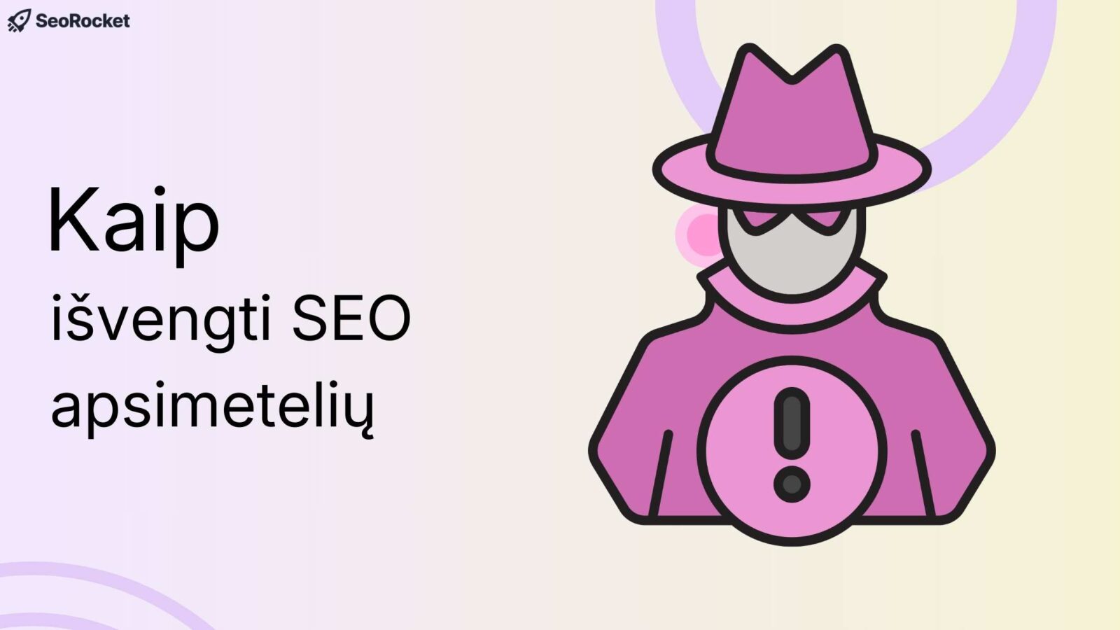 Iliustracija su tekstu „Kaip išvengti SEO apsimetėlių“ ir stilizuotu, rožiniais drabužiais vilkinčiu slaptu veikėju su skrybėle ir šauktuko simboliu.