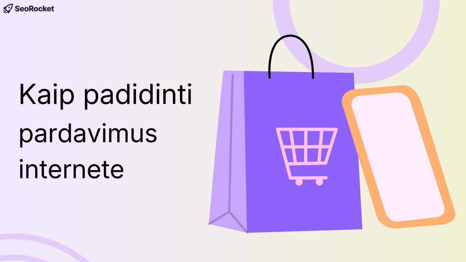 Grafinis baneris su tekstu „Kaip padidinti pardavimus internete“, šalia pavaizduotas violetinis pirkinių maišelis su krepšelio ikona ir mobilusis telefonas.