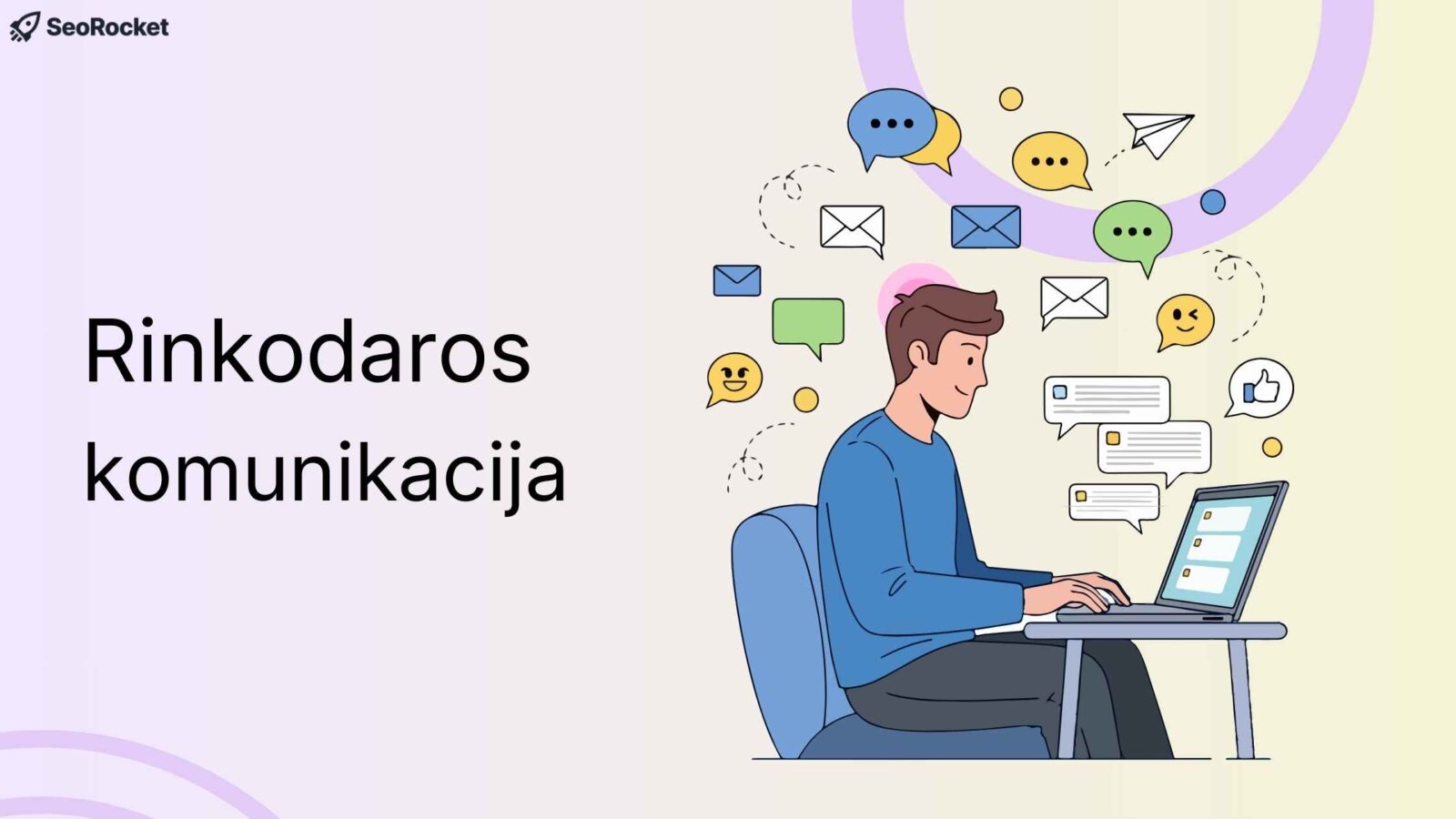 Vyras sėdi prie nešiojamojo kompiuterio ir rašo žinutes, aplink jį matomos pokalbių burbulų, el. laiškų ir reakcijų ikonėlės, simbolizuojančios rinkodaros komunikaciją.