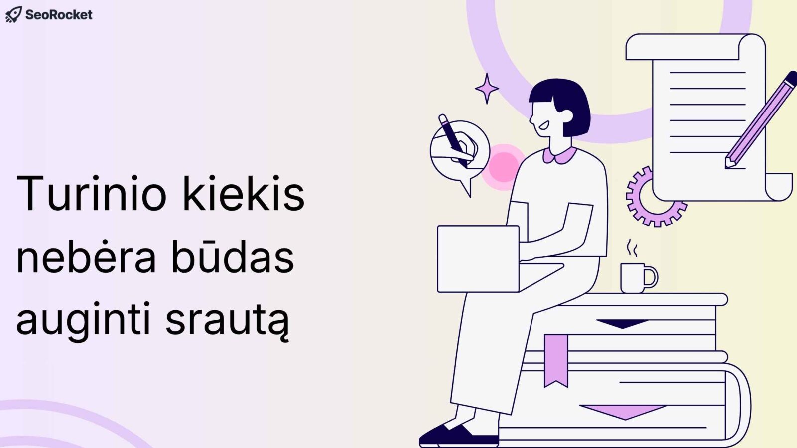 turinio kiekis nebėra patikimas būdas auginti SEO