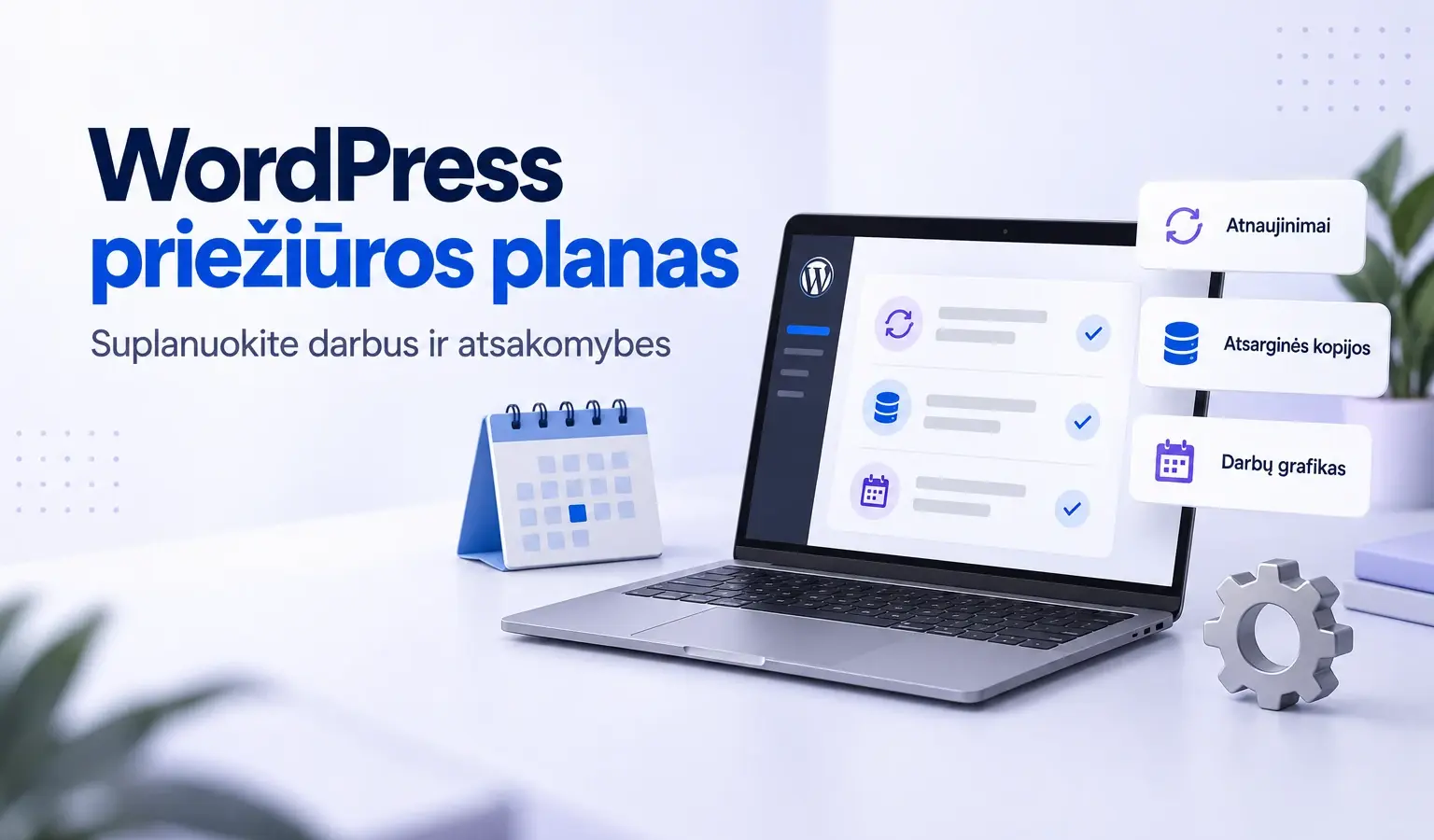 WordPress priežiūros planas su atnaujinimais, atsarginėmis kopijomis ir darbų grafiku